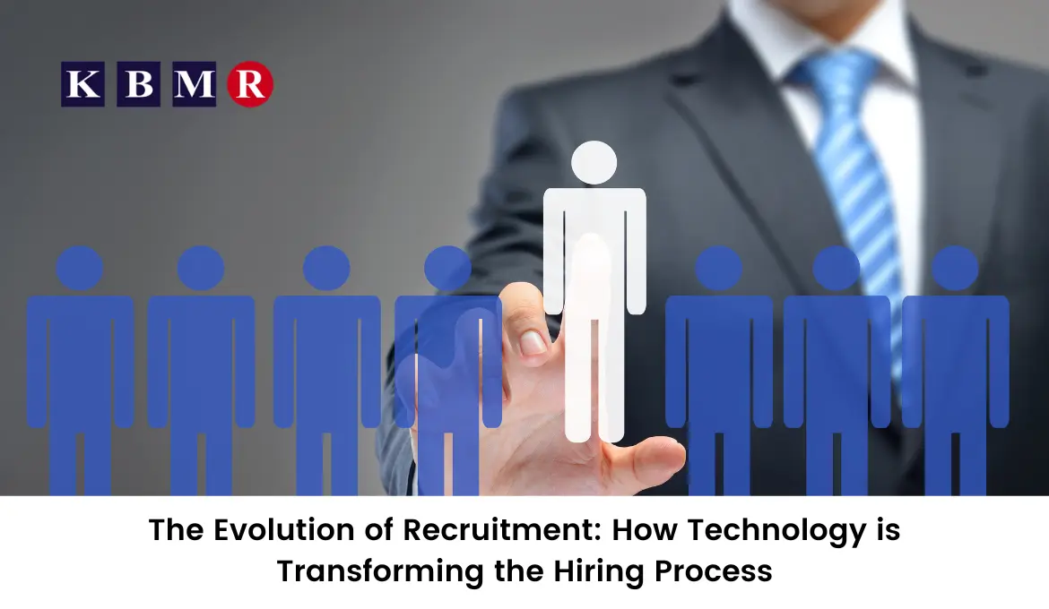 The Evolution of Recruitment: How Technology is Transforming the Hiring Process